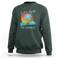 Let's Enjoy The Summer Vacation Beach Sunset Sweatshirt - Wonder Print Shop