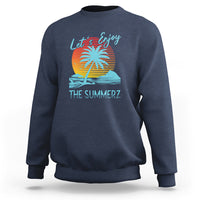 Let's Enjoy The Summer Vacation Beach Sunset Sweatshirt - Wonder Print Shop