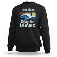Beach Lover Sweatshirt Life's A Beach Enjoy The Waves Summer Vacation - Wonder Print Shop