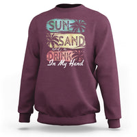 Beach Lover Sweatshirt Sun Sand and A Drink In My Hand Summer Vacation - Wonder Print Shop