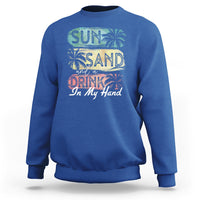 Beach Lover Sweatshirt Sun Sand and A Drink In My Hand Summer Vacation - Wonder Print Shop