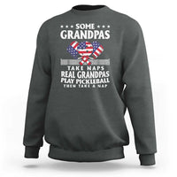 Funny Some Grandpas Take Naps Real Grandpas Play Pickleball Sweatshirt - Wonder Print Shop