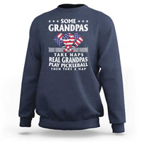 Funny Some Grandpas Take Naps Real Grandpas Play Pickleball Sweatshirt - Wonder Print Shop