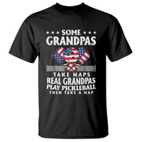 Funny Some Grandpas Take Naps Real Grandpas Play Pickleball T Shirt - Wonder Print Shop