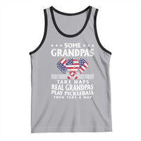 Funny Some Grandpas Take Naps Real Grandpas Play Pickleball Tank Top