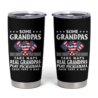 Funny Some Grandpas Take Naps Real Grandpas Play Pickleball Tumbler Cup
