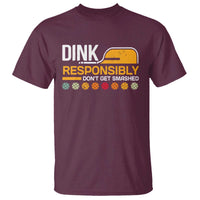 Funny Pickleball T Shirt Dink Responsibly Don't Get Smashed - Wonder Print Shop