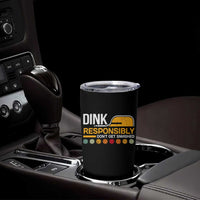 Funny Pickleball Tumbler Cup Dink Responsibly Don't Get Smashed
