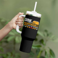 Funny Pickleball Tumbler With Handle Dink Responsibly Don't Get Smashed