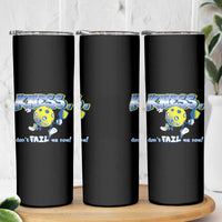 Funny Pickleball Skinny Tumbler Knees Don't Fail Me Now