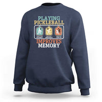 Funny Playing Pickleball Improves Memory Retro Sweatshirt - Wonder Print Shop