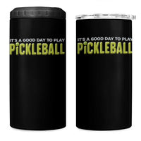 It's A Good Day To Play Pickleball 4 in 1 Can Cooler Tumbler