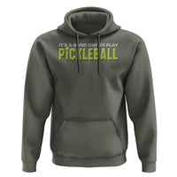 It's A Good Day To Play Pickleball Hoodie - Wonder Print Shop