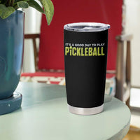 It's A Good Day To Play Pickleball Tumbler Cup