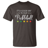It's A Good Day To Play Pickleball T Shirt - Wonder Print Shop