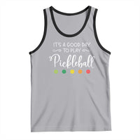 Funny It's A Good Day To Play Pickleball Tank Top
