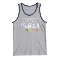 Funny It's A Good Day To Play Pickleball Tank Top