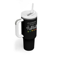Funny It's A Good Day To Play Pickleball Tumbler With Handle