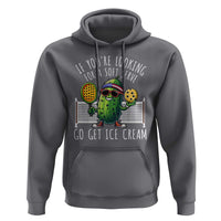 Funny Pickleball Hoodie If You Wanted A Soft Serve Go Get Ice Cream - Wonder Print Shop