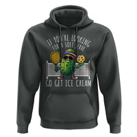 Funny Pickleball Hoodie If You Wanted A Soft Serve Go Get Ice Cream - Wonder Print Shop