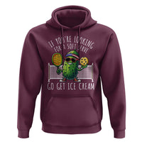 Funny Pickleball Hoodie If You Wanted A Soft Serve Go Get Ice Cream - Wonder Print Shop