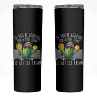 Funny Pickleball Skinny Tumbler If You Wanted A Soft Serve Go Get Ice Cream