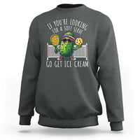 Funny Pickleball Sweatshirt If You Wanted A Soft Serve Go Get Ice Cream - Wonder Print Shop