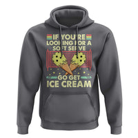 Funny Pickleball Hoodie If You Wanted A Soft Serve Go Get Ice Cream - Wonder Print Shop