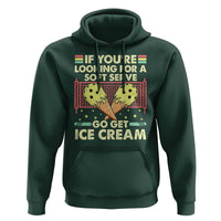 Funny Pickleball Hoodie If You Wanted A Soft Serve Go Get Ice Cream - Wonder Print Shop