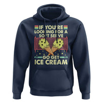 Funny Pickleball Hoodie If You Wanted A Soft Serve Go Get Ice Cream - Wonder Print Shop