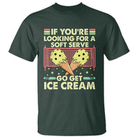 Funny Pickleball T Shirt If You Wanted A Soft Serve Go Get Ice Cream - Wonder Print Shop