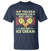 Funny Pickleball T Shirt If You Wanted A Soft Serve Go Get Ice Cream - Wonder Print Shop