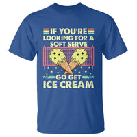 Funny Pickleball T Shirt If You Wanted A Soft Serve Go Get Ice Cream - Wonder Print Shop