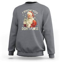 Christmas Sweatshirt Dentist Santa I Know You Didn't Floss Dental - Wonder Print Shop