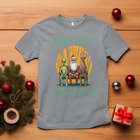Funny Christmas T Shirt I Don't Believe In You Either Santa Reindeer Alien - Wonder Print Shop