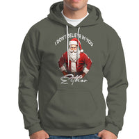Funny Christmas Hoodie I Don't Believe In You Either Angry Santa - Wonder Print Shop