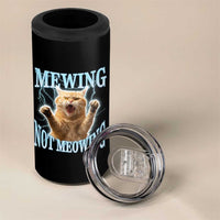 Funny Meme Cat Mewing Not Meowing 4 in 1 Can Cooler Tumbler