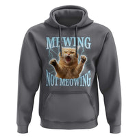 Funny Meme Cat Mewing Not Meowing Hoodie