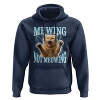 Funny Meme Cat Mewing Not Meowing Hoodie
