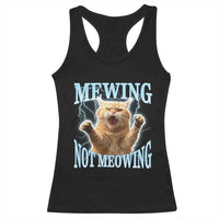 Funny Meme Cat Mewing Not Meowing Racerback Tank Top