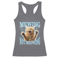 Funny Meme Cat Mewing Not Meowing Racerback Tank Top