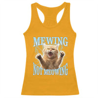 Funny Meme Cat Mewing Not Meowing Racerback Tank Top