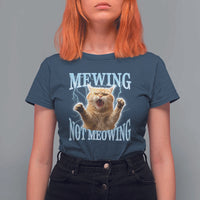 Funny Meme Cat Mewing Not Meowing T Shirt For Women