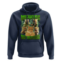Funny Cat Meme Mewing Not Meowing Hoodie