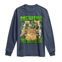Funny Cat Meme Mewing Not Meowing Long Sleeve Shirt