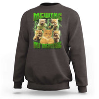 Funny Cat Meme Mewing Not Meowing Sweatshirt - Wonder Print Shop