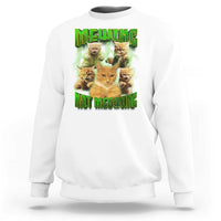 Funny Cat Meme Mewing Not Meowing Sweatshirt - Wonder Print Shop