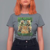 Funny Cat Meme Mewing Not Meowing T Shirt For Women - Wonder Print Shop