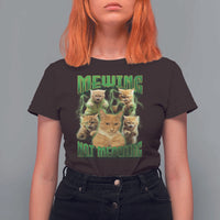 Funny Cat Meme Mewing Not Meowing T Shirt For Women - Wonder Print Shop
