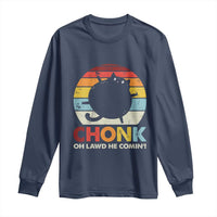 Funny Fat Cat Long Sleeve Shirt Chonk Oh Lawd He Comin'